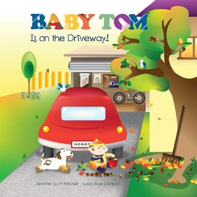 Baby Tom Is On The Driveway by Mitchell, Jennifer Scott