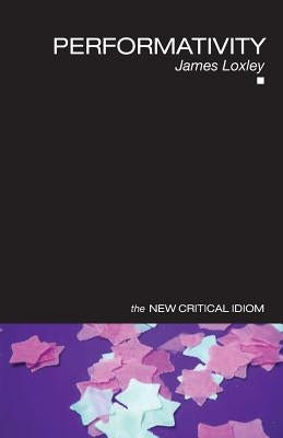 Performativity by Loxley, James