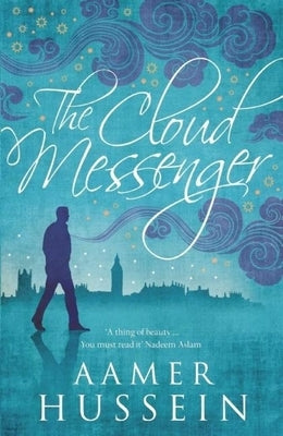 The Cloud Messenger by Hussein, Aamer