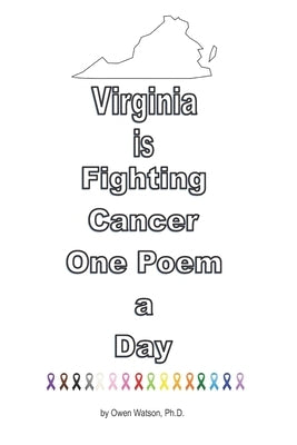 Virginia is Fighting Cancer One Poem a Day by Watson, Ramona L.
