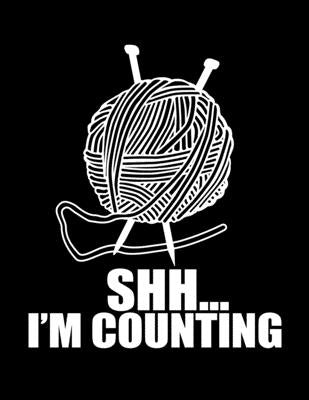 SHH... I'M COUNTING Knitting Graph Paper 4: 5: Funny Knitters Meme * Book to Create Knitting Patterns and Projects 8.5" x 11" 102 pages by Happens, Knit
