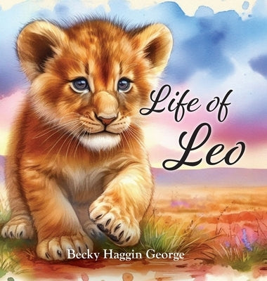 Life of Leo by George, Becky Haggin
