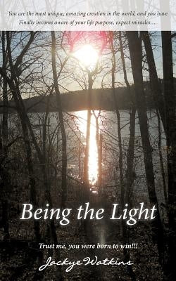 Being the Light by Watkins, Jackye