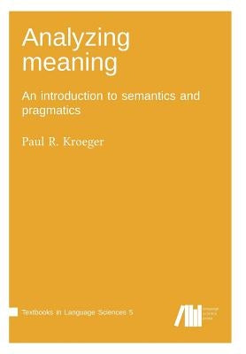 Analyzing meaning by Kroeger, Paul R.