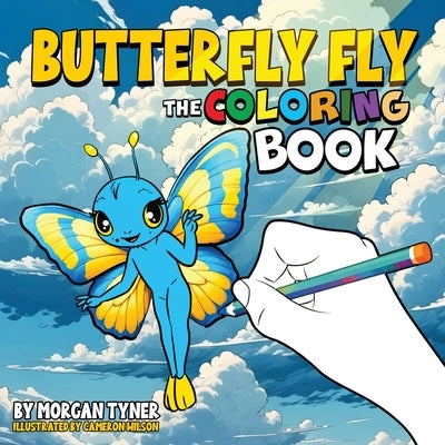 Butterfly Fly The Coloring Book by Tyner, Morgan