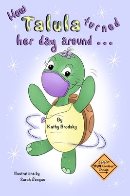 How Talula Turned Her Day Around by Brodsky, Kathy