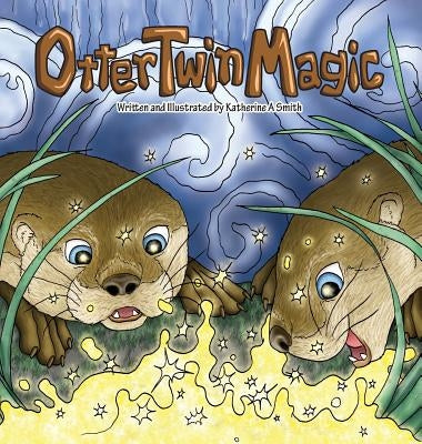 Otter Twin Magic by Smith, Katherine Ann