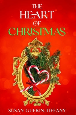 The Heart of Christmas by Guerin-Tiffany, Susan