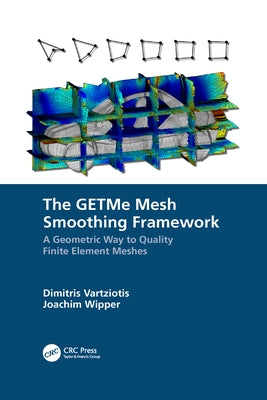 The GETMe Mesh Smoothing Framework: A Geometric Way to Quality Finite Element Meshes by Vartziotis, Dimitris