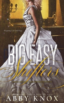 Big Easy Shifters: Series Bundle by Knox, Abby