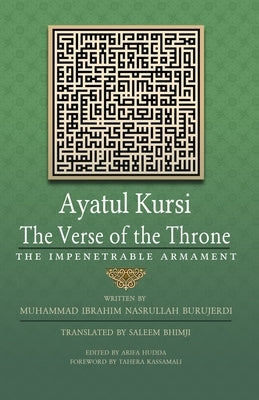 Ayatul Kursi: The Verse of the Throne: The Impenetrable Armament by Burujerdi, Muhammad Ibrahim Nasrullah