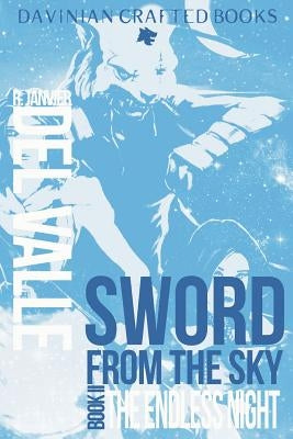 The Endless Night (Book II of Sword from the Sky) by Del Valle, R. Janvier