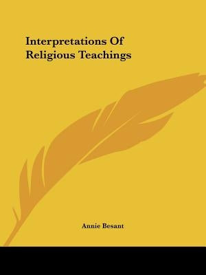 Interpretations Of Religious Teachings by Besant, Annie