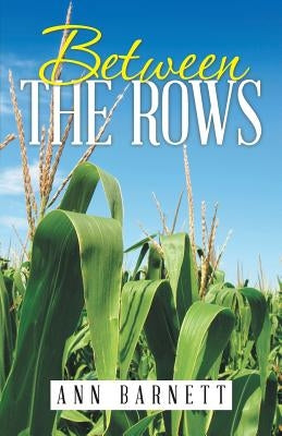 Between the Rows by Barnett, Ann