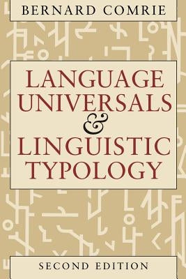Language Universals and Linguistic Typology: Syntax and Morphology by Comrie, Bernard