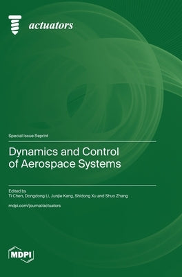 Dynamics and Control of Aerospace Systems by Chen, Ti