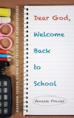 Dear God, Welcome Back to School by Frazier, Vanessa