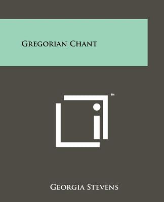 Gregorian Chant by Stevens, Georgia
