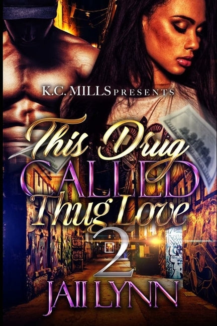 This Drug Called Thug Love 2 by Lynn, Jaii