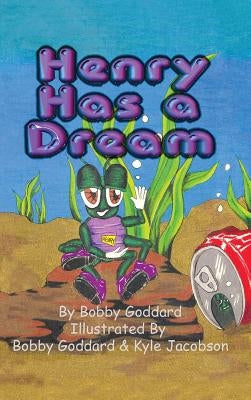 Henry Has a Dream by Goddard, Bobby