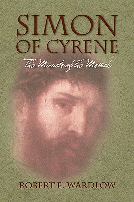 Simon of Cyrene by Wardlow, Robert E.