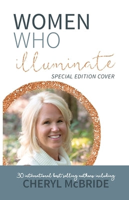 Women Who Illuminate- Cheryl McBride by McBride, Cheryl