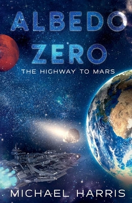 Albedo Zero: The Highway to Mars by Harris, Michael