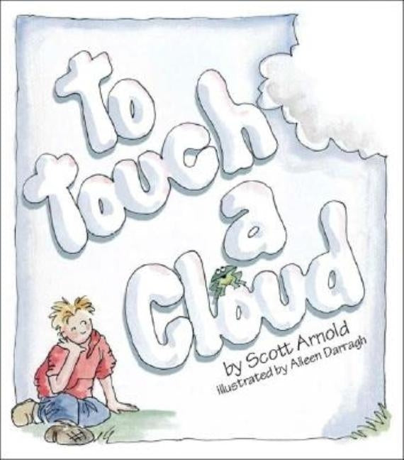 To Touch a Cloud by Arnold, Scott