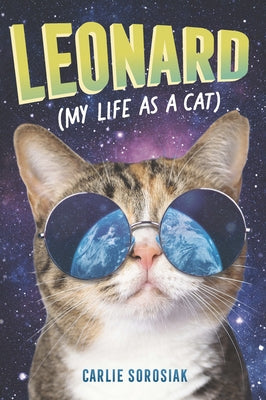 Leonard My Life as a Cat by Sorosiak, Carlie
