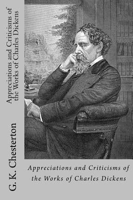 Appreciations and Criticisms of the Works of Charles Dickens by Edibooks