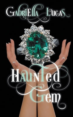 Haunted Gem by Lucas, Gabriella
