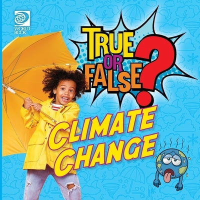 True or False? Climate Change by World Book