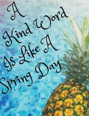 A Kind Word Is Like a Spring Day by Notebooks, Precious