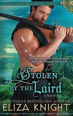 Stolen by the Laird by Knight, Eliza