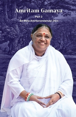 Amritam Gamaya Part 2 by Sri Mata Amritanandamayi Devi