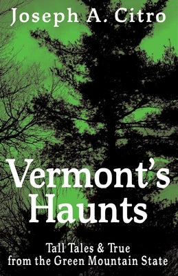 Vermont's Haunts by Citro, Joseph A.