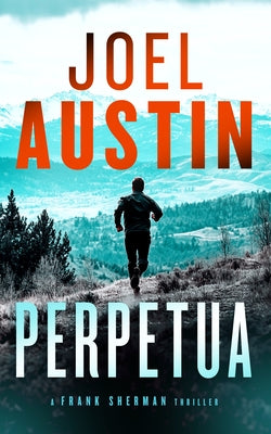 Perpetua: A Military Thriller Where One Text Sparks a War by Austin, Joel