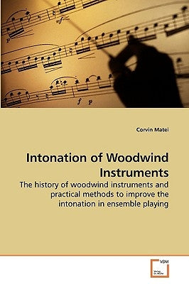 Intonation of Woodwind Instruments by Matei, Corvin