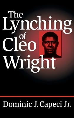 Lynching of Cleo Wright by Capeci, Dominic J.