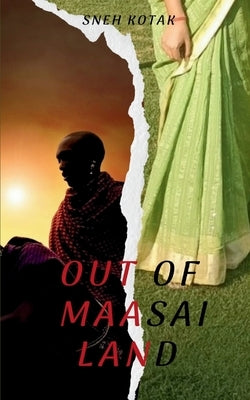 Out of Maasai Land by Kotak, Sneh