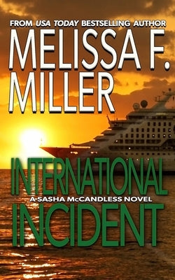 International Incident by Miller, Melissa F.