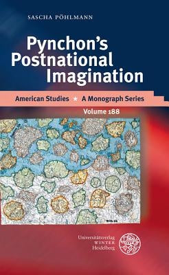Pynchon's Postnational Imagination by Pohlmann, Sascha