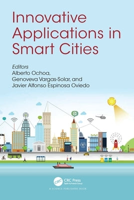 Innovative Applications in Smart Cities by Ochoa, Alberto