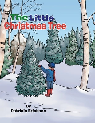 The Little Christmas Tree by Erickson, Patricia