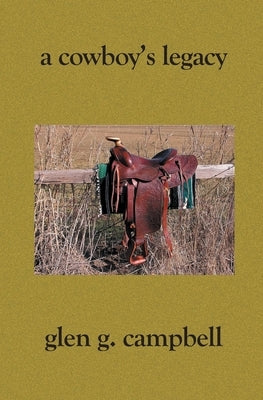 A Cowboy's Legacy by Campbell, Glen G.