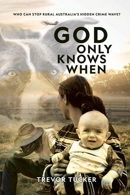 God Only Knows When by Tucker, Trevor
