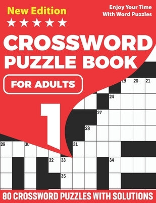 Crossword Puzzle Book For Adults: 2021 Crossword Brain Game Book For Puzzle Lovers Senior Mums And Dads To Make Their Day Enjoyable With 80 Puzzles An by Publication, K. R. Everette Shultz