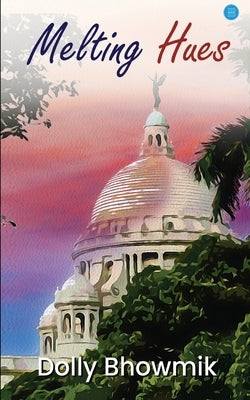 Melting Hues by Bhowmik, Dolly