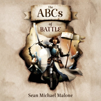 The ABCs of Battle by Malone, Sean Michael