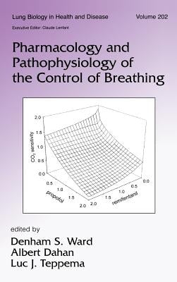 Pharmacology and Pathophysiology of the Control of Breathing by Ward, Denham S.